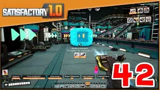 Satisfactory 1.0 ► Episode 42 - Optimisation des Ratio de la 2e base / FR #42