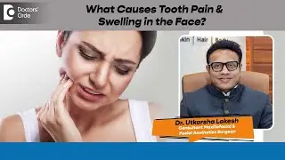 Facial Swelling from Toothache? Know the Danger Signs! - Dr. Utkarsha Lokesh