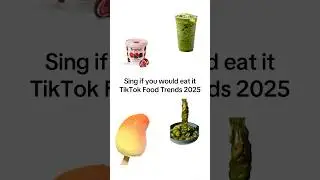 Sing if you would eat it TikTok Food Trends 2025✨