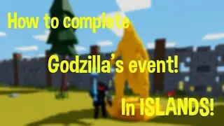 How to Complete ISLANDS GODZILLA QUEST [ROBLOX EVENT]