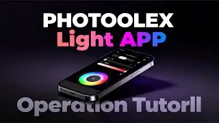 Photoolex Light App - Operation Tutorial