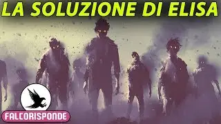 LA SOLUZIONE DI ELISA ALL'APOCALISSE ZOMBIE ★ #FalcoRisponde