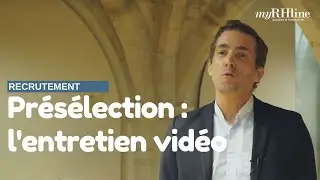 L'entretien vid&eacute;o pour optimiser la phase de pr&eacute;s&eacute;lection
