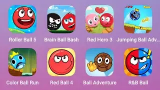 Roller Ball 5,Brain Ball Bash,Red Hero 3,Jumping Ball,Color Ball Run,Red Ball 4,Ball Adventure