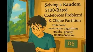Solving a 2100-Rated Codeforces Problem! | 1948E -  Clique Partition