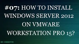VMware Workstation #07| How to Install Windows Server 2012 on VMware Workstation 15 Pro?