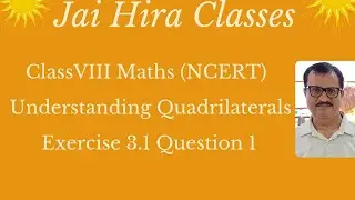 Class 8 Understanding Quadrilaterals: Maths Exercise 3.1 Q1