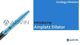 Расширитель Advin Amplatz | Почечный расширитель Amplatz | Расширитель почечного доступа | Уролог...