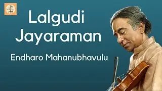 Lalgudi Jayaraman - Endharo Mahanubhavulu