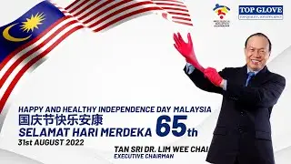 Tan Sri Dr. Lim Wee Chai: Independence Day 2022 Message
