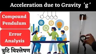 Acceleration due to gravity by using Bar Pendulum | Error Analysis | Compound Pendulum Experiment