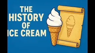 The History of Ice Cream! | Big Brain Facts | Easy History For Kids