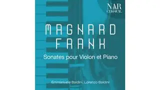 A. Magnard: Sonata in G major Emmanuele & Lorenzo Baldini