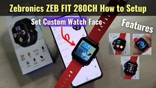 How to Connect ZEB Fit 280CH Smartwatch with Phone | Set Custom Watch Face | Features in Hindi