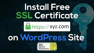 How to Install SSL on WordPress Website | Get a Free SSL Certificate