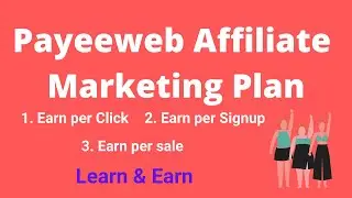 Payeeweb Affiliate Marketing Plan | Life time income opportunity without Investment.