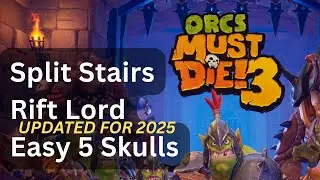 Orcs Must Die! 3 - Split Stairs - Rift Lord - Easy 5 Skulls (updated 2025)