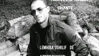 AMIROUCHE ABELLA CHANTE LEMHIBA UGHILIF