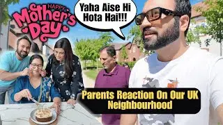 Parents Reaction On Our New UK Neighbourhood | Indian Family In UK