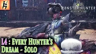 Monster Hunter World | L4 takes on Every Hunters Dream