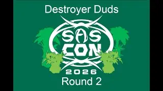SAScon 2026: Destroyer Duds: Round 2 loki vs MegaSilver
