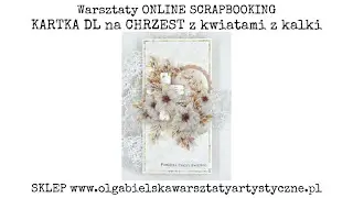 Kwiaty z kalki i kartka na chrzest święty Olga Bielska Warsztaty Artystyczne Scrapbooking