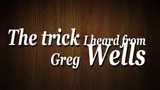 The trick heard Greg Wells mention on the fly