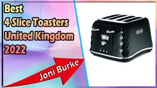 Best 4 Slice Toasters United Kingdom 2022