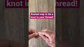 Easiest way to tie a knot in your thread&hellip;it&rsquo;s great for kids too!!