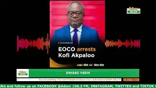 Akpaloo Arrest; EOCO treated Kofi Kofi Akpaloo respectfully; they did not manhandle him