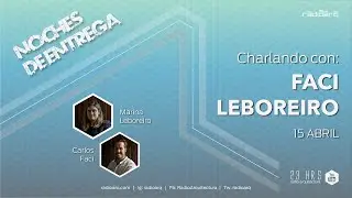 Charlando con FACI LEBOREIRO