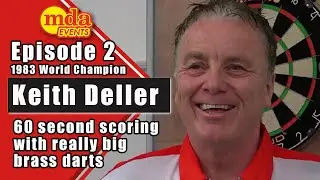 60 second scoring with really big brass darts. Episode 2 Keith Deller