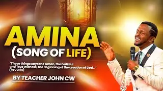 AMINA- THE SONG OF  LIFE  || TEACHER JOHN CW