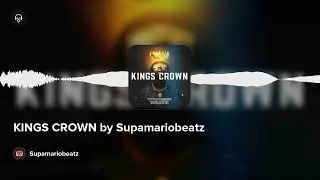 KINGS CROWN by Supamariobeatz