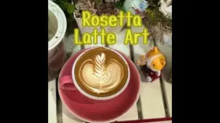 Rosetta latte art 12th Jan.MOV