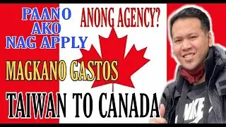 Paano Ako Nag-apply Papuntang Canada, Anong Agency (OFW from Taiwan to Canada)