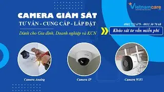 C&ocirc;ng ty cung cấp giải ph&aacute;p lắp đặt camera To&agrave;n Quốc