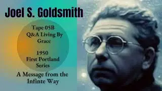 Joel Goldsmith: The Key to True Prayer & Spiritual Healing | The Infinite Way Explained