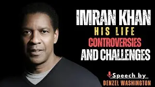 Imran khan his life Controversies and Challenges A Powerful Motivational Speech by Denzel Washington