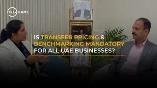 Is Transfer Pricing and Benchmarking mandatory for all UAE businesses? || HLB HAMT