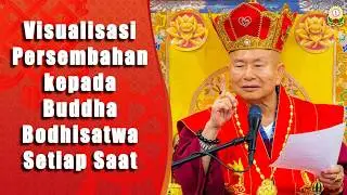 05-09-2021 Visualisasi Persembahan kepada Buddha Bodhisatwa Setiap Saat 隨時隨地都可以觀想供養佛菩薩，心供為上