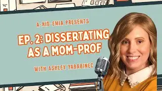 EP 2: Prof, PhD Student, & Parent | Asst Prof Ashley Yarabinec (UPitt) 