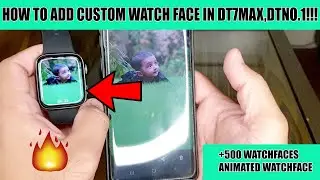 How To Add Custom Watch Face in Dt NO.1,Dt7Max Smartwatch - Best Technical