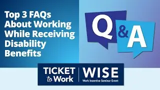 WISE 2025 -12: Top 3 FAQs About Working While Receiving Disability Benefits