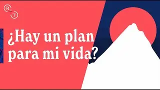 ¿Hay un plan para mi vida?