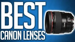 Best Canon Lenses 🏆🥇💎 | TOP 5