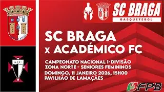 SCBraga vs Acad&eacute;mico FC | Camp. Nacional 1&ordf; Divis&atilde;o - 1&ordf; Fase - Zona Norte | Seniores Femininos