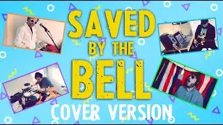 Saved by the Bell Theme Song (Cover 2020) - The Isolated Incidents