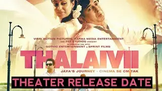 Thalaivi release date | Theater Release | Kangna Ranaut | Aravind swamyi | Jayalalithaa Biography