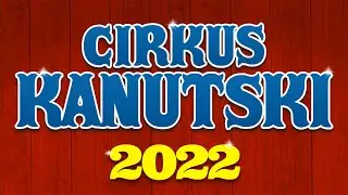 Cirkus Kanutski 2022